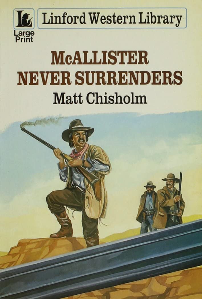 McAllister Never Surrenders (LIN) (Linford Western Library)