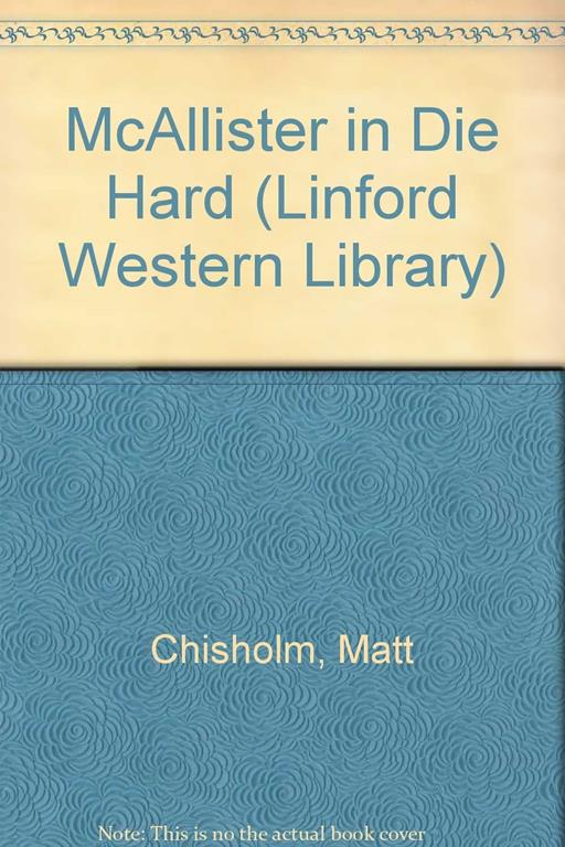 McAllister: Die Hard (LIN) (Linford Western Library)