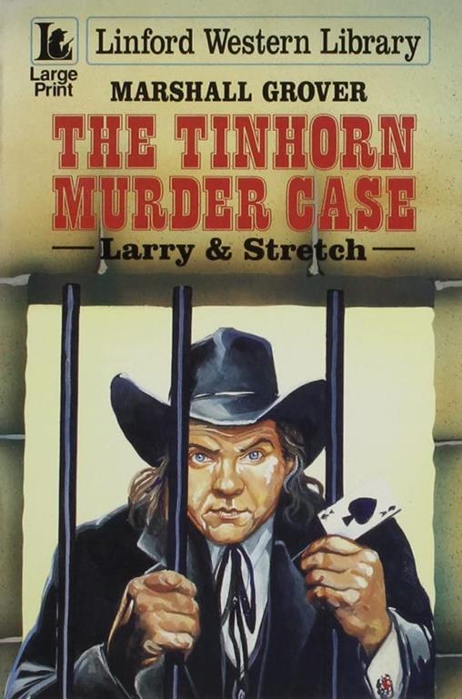 The Tinhorn Murder Case: Larry &amp; Stretch (LIN) (Linford Western Library)