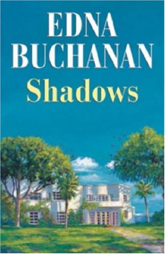 Shadows. Edna Buchanan