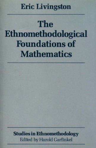 The Ethnomethodological Foundations Of Mathematics