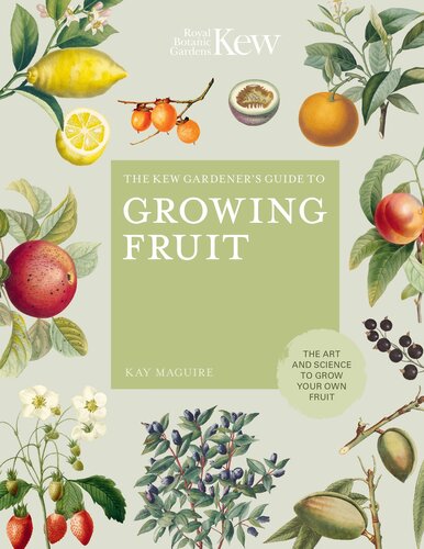 The Kew Gardener's Guide to Growing Fruit