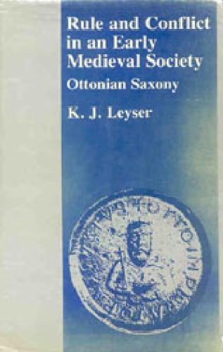 Rule And Conflict In An Early Medieval Society