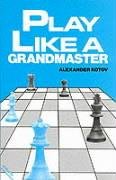 Play Like A Grandmaster