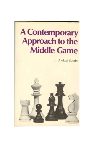 A Contemporary Approach to the Middle Game