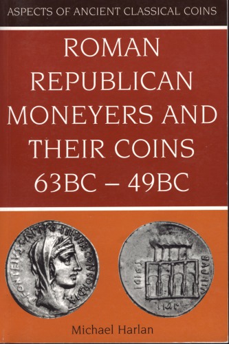 Roman Republican Moneyers &amp; Their Coins, 63 BC - 49 BC