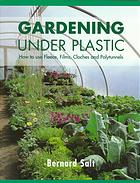 Gardening Under Plastic