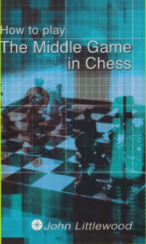 How to Play The Middlegame in Chess