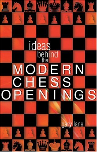 Ideas Behind the Modern Chess Openings (Batsford Chess Book)