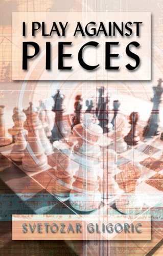 I Play Against Pieces (Batsford Chess Book)