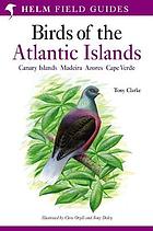 Field guide to the birds of the Atlantic islands