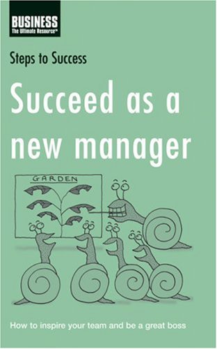 Succeed As A New Manager (Steps To Success)