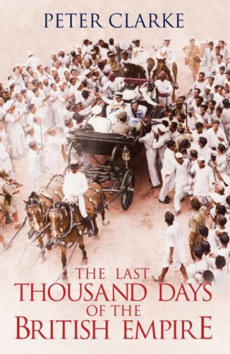 The Last Thousand Days Of The British Empire