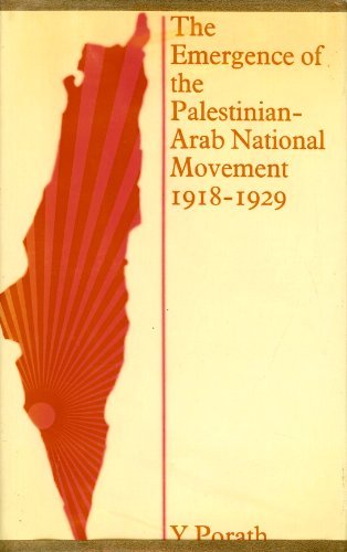 The Emergence of the Palestinian-Arab National Movement, 1918-1929 (vol. i)