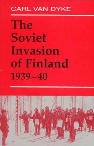 The Soviet Invasion of Finland, 1939-40