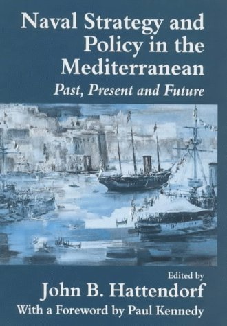 Naval Strategy and Power in the Mediterranean