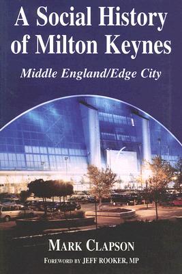 A Social History of Milton Keynes