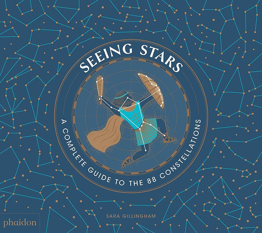 Seeing Stars: A Complete Guide to the 88 Constellations