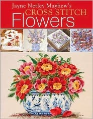 Jayne Netley Mayhew's Cross Stitch Flowers