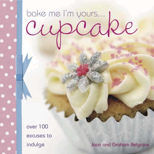 Bake Me I'm Yours... Cupcake