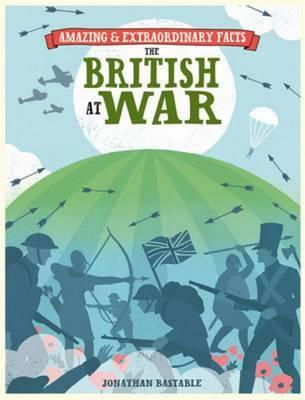 The British at War. Jonathan Bastable