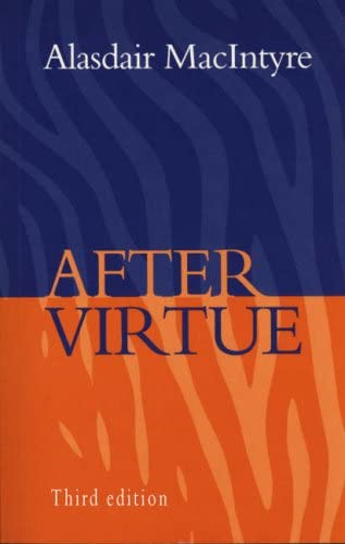 After virtue: a study in moral theory