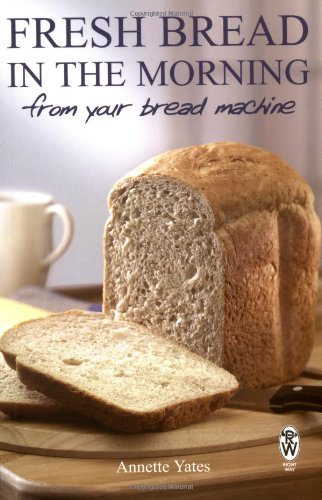 Fresh Bread In The Morning From Your Bread Machine