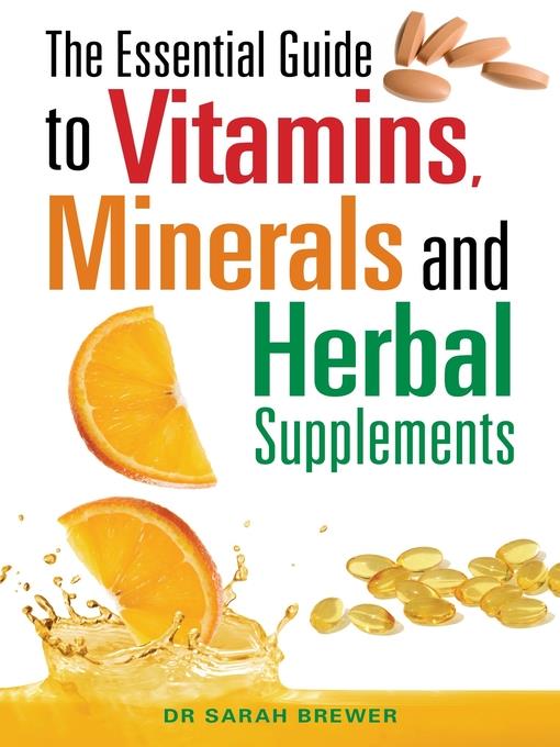 The Essential Guide to Vitamins, Minerals, and Herbal Supplements