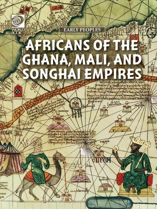 Africans of the Ghana, Mali, and Songhai Empires