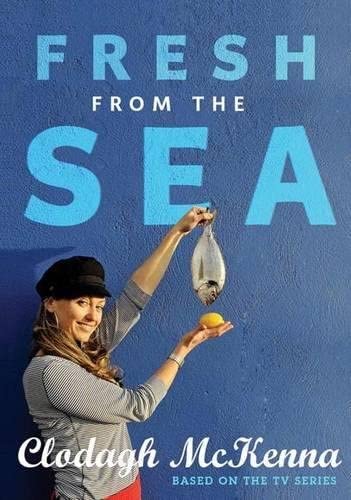 Fresh From the Sea by Clodagh McKenna (2009) Paperback