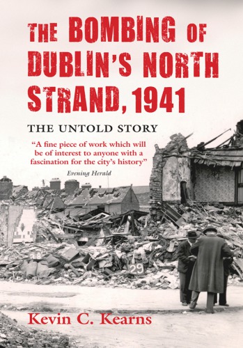 The Bombing of Dublin's North Strand, 1941