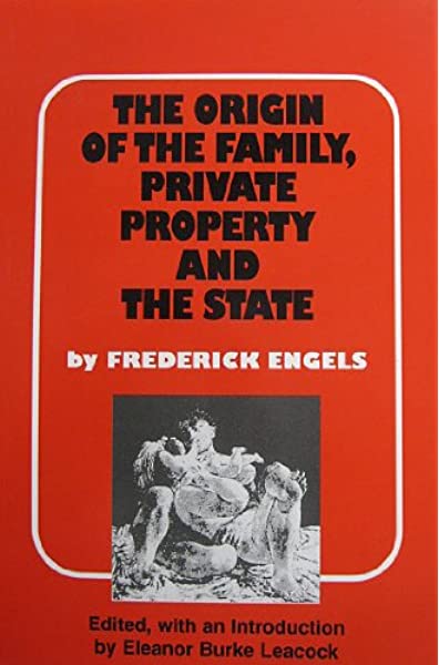 The Origin of the Family, Private Property and the State in the Light of the Researches of Lewis H. Morgan