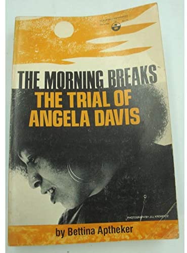 The morning breaks: The trial of Angela Davis