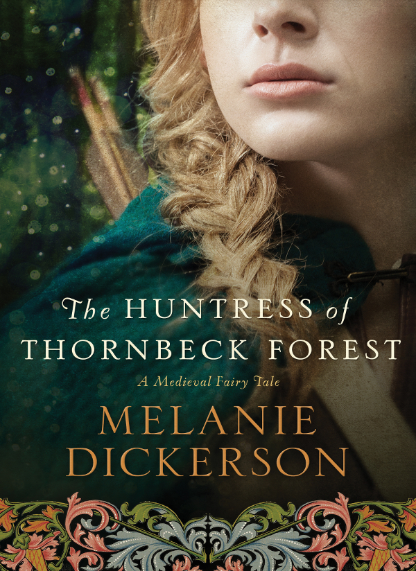 The Huntress of Thornbeck Forest (A Medieval Fairy Tale)