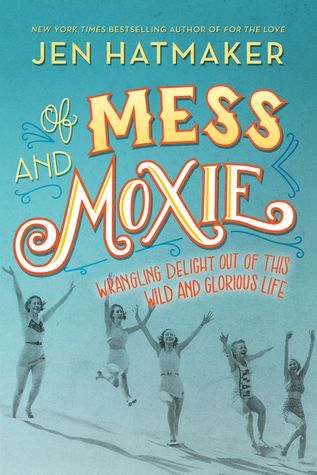 Of Mess and Moxie