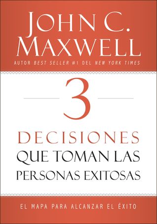 3 Decisiones que toman las personas exitosas