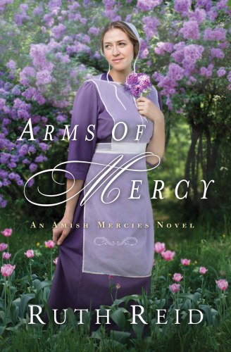 Arms of Mercy (An Amish Mercies Novel)