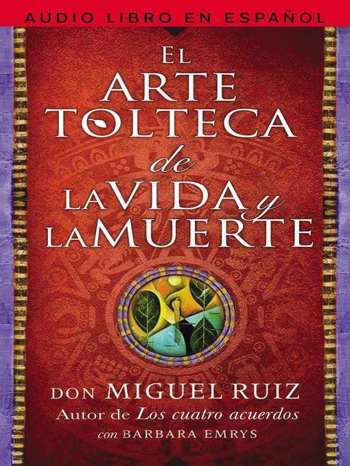 arte tolteca de la vida y la muerte (The Toltec Art of Life and Death--Spanish