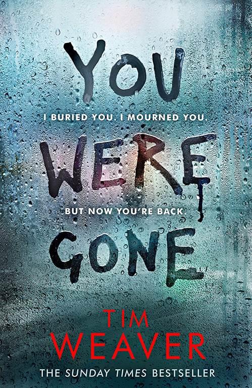 You Were Gone: I buried you. I mourned you. But now you're back The Sunday Times Bestseller (David Raker Missing Persons)