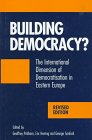 Building Democracy? The International Dimension of Democratisation in Eastern Europe