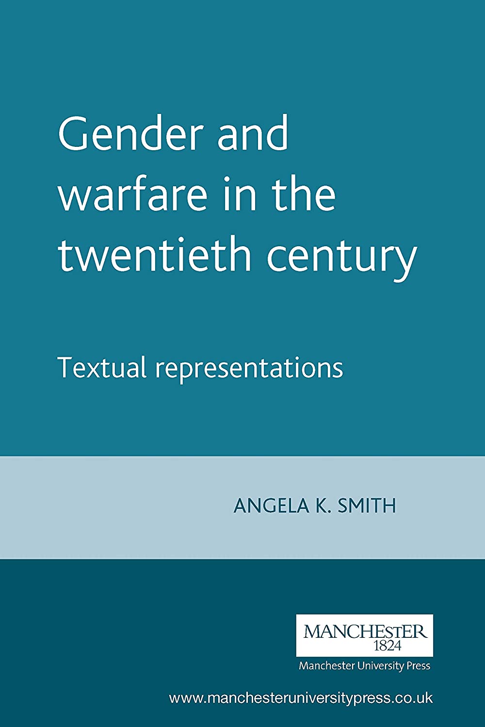 Gender and warfare in the twentieth century: Textual representations