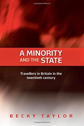 A Minority and the State: Travellers in Britain in the Twentieth Century