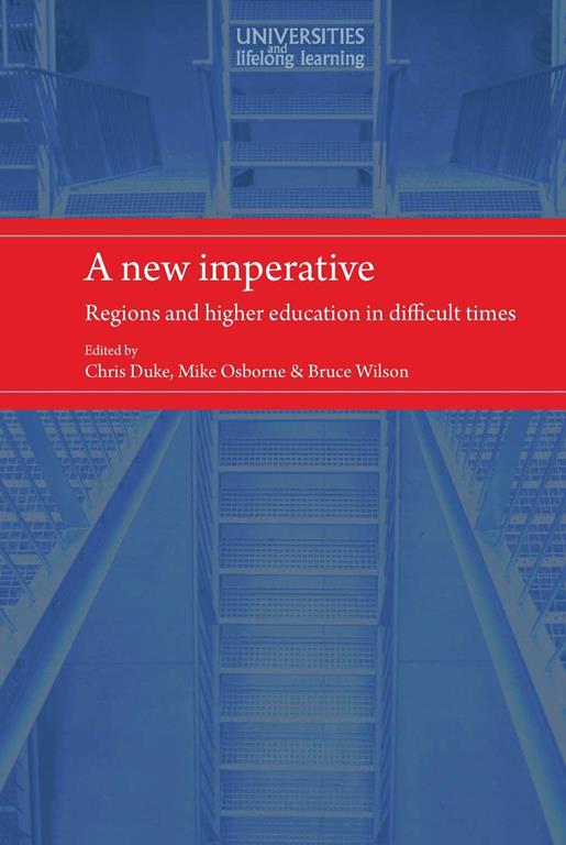 A new imperative: Regions and higher education in difficult times (Universities and Lifelong Learning)