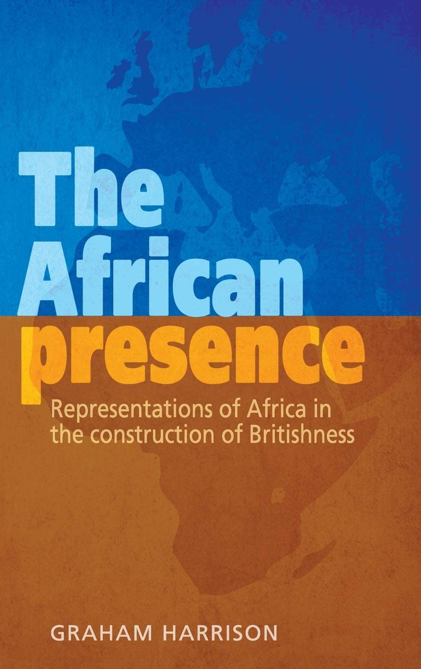 The African presence: Representations of Africa in the construction of Britishness