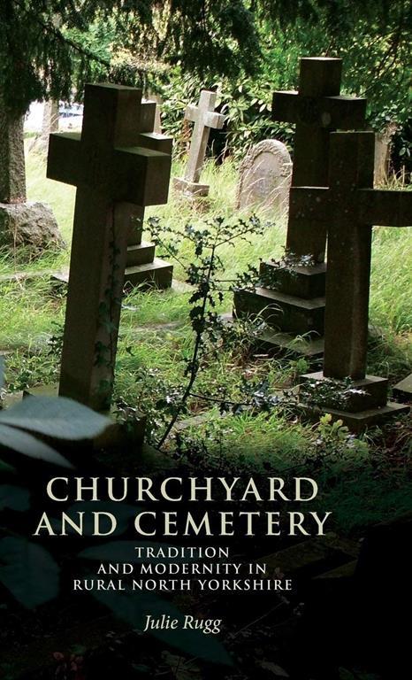 Churchyard and cemetery: Tradition and modernity in rural North Yorkshire