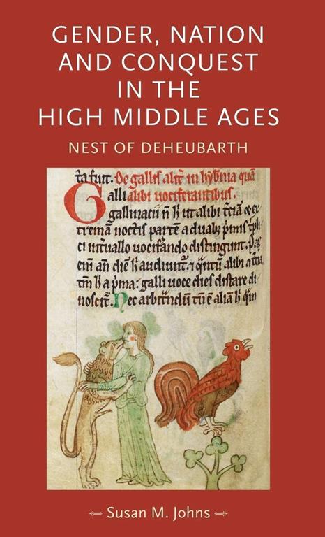 Gender, nation and conquest in the high Middle Ages: Nest of Deheubarth (Gender in History MUP)