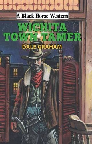 Wichita Town Tamer (A Black Horse Western)