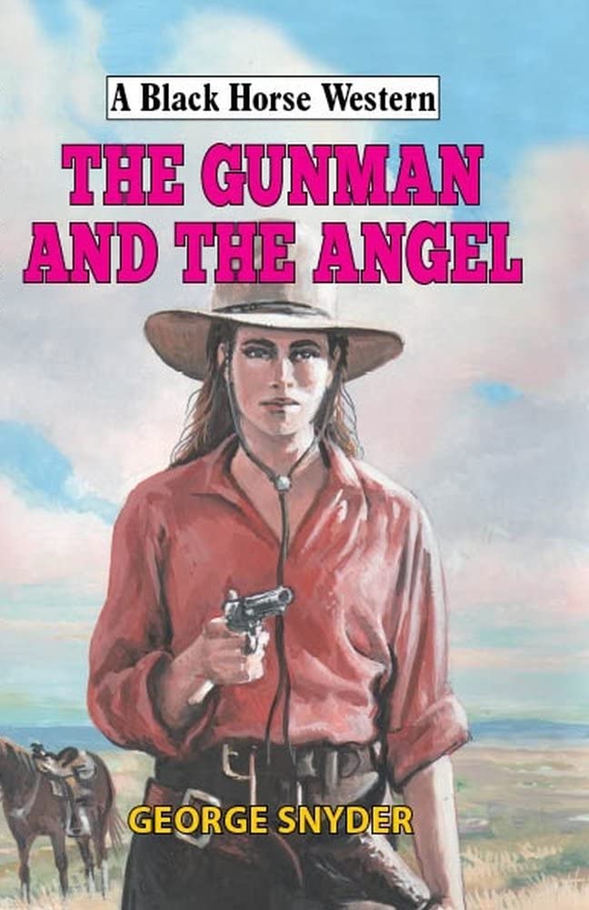 The Gunman and the Angel (Black Horse Western)