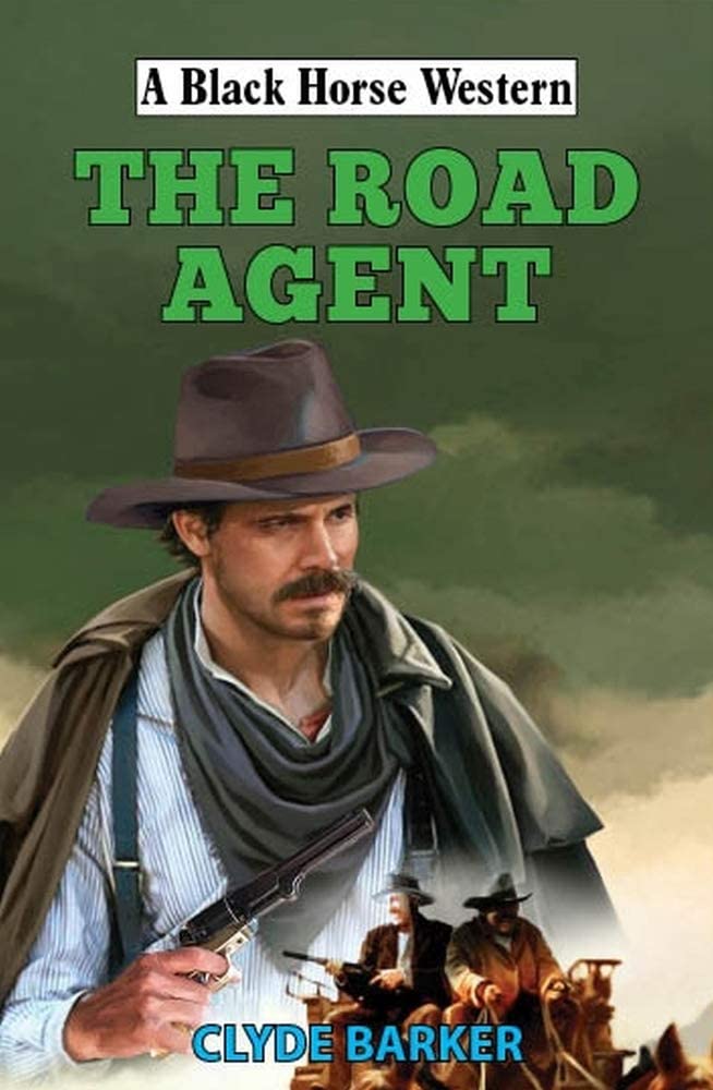 The Road Agent (Black Horse Western)