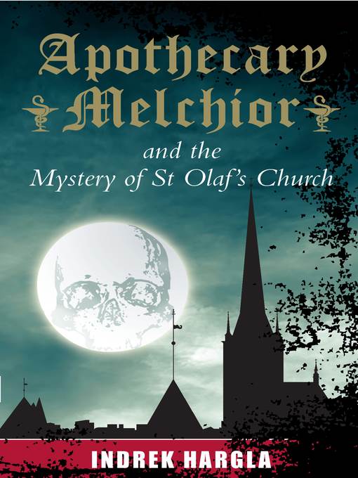 Apothecary Melchior and the Mystery of St Olaf's Church